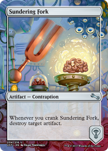 Sundering Fork
 Whenever you crank Sundering Fork, destroy target artifact.